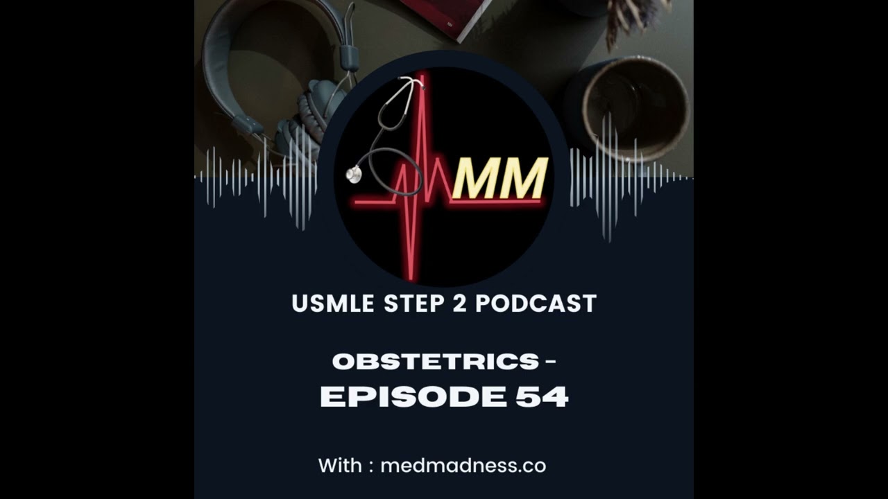 Episode 54 : "Thrombocytopenia in Pregnancy: USMLE Step 2 | Med Madness Podcast
