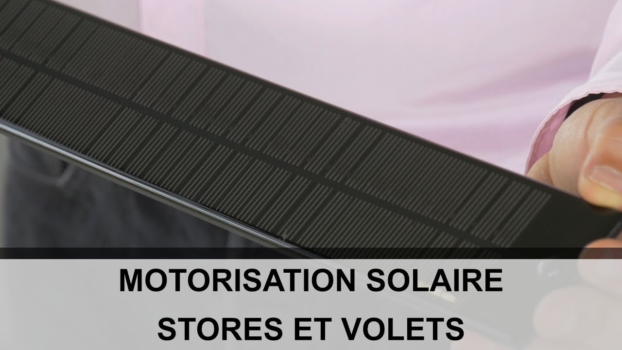 Motorisation Solaire pour stores et volets