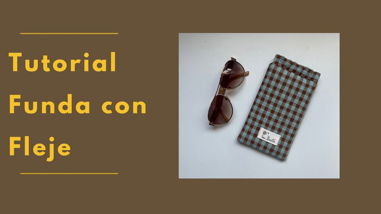 TUTORIAL FUNDA GAFAS CON FLEJE FLEXIBLE 