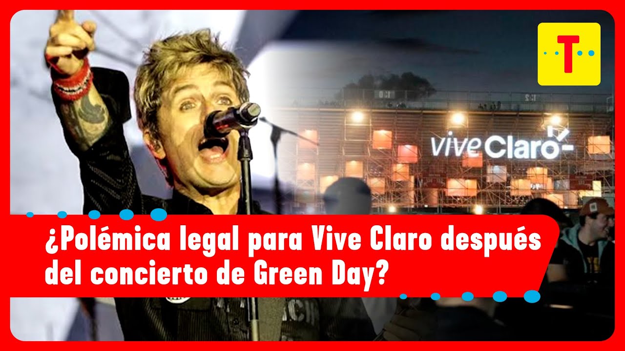 ¿Se avecinan PROBLEMAS LEGALES para Vive Claro tras el debut con Green Day?