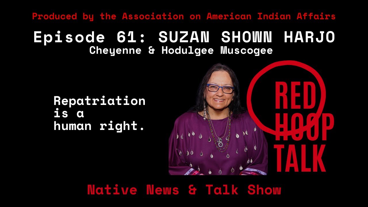 Red Hoop Talk EP 61: SUZAN SHOWN HARJO, Cheyenne & Hodulgee Muscogee