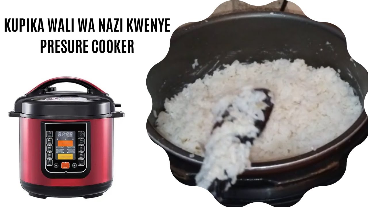 KUPIKA WALI WA NAZI KWENYE PRESURE COOKER