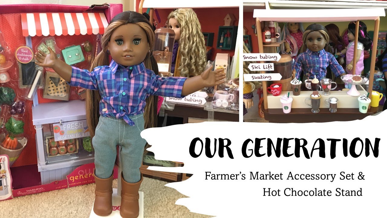 OUR GENERATION - FARMERS' MARKET and HOT CHOCOLATE (CHOCO-TASTIC) STAND - UNBOXING & REVIEW
