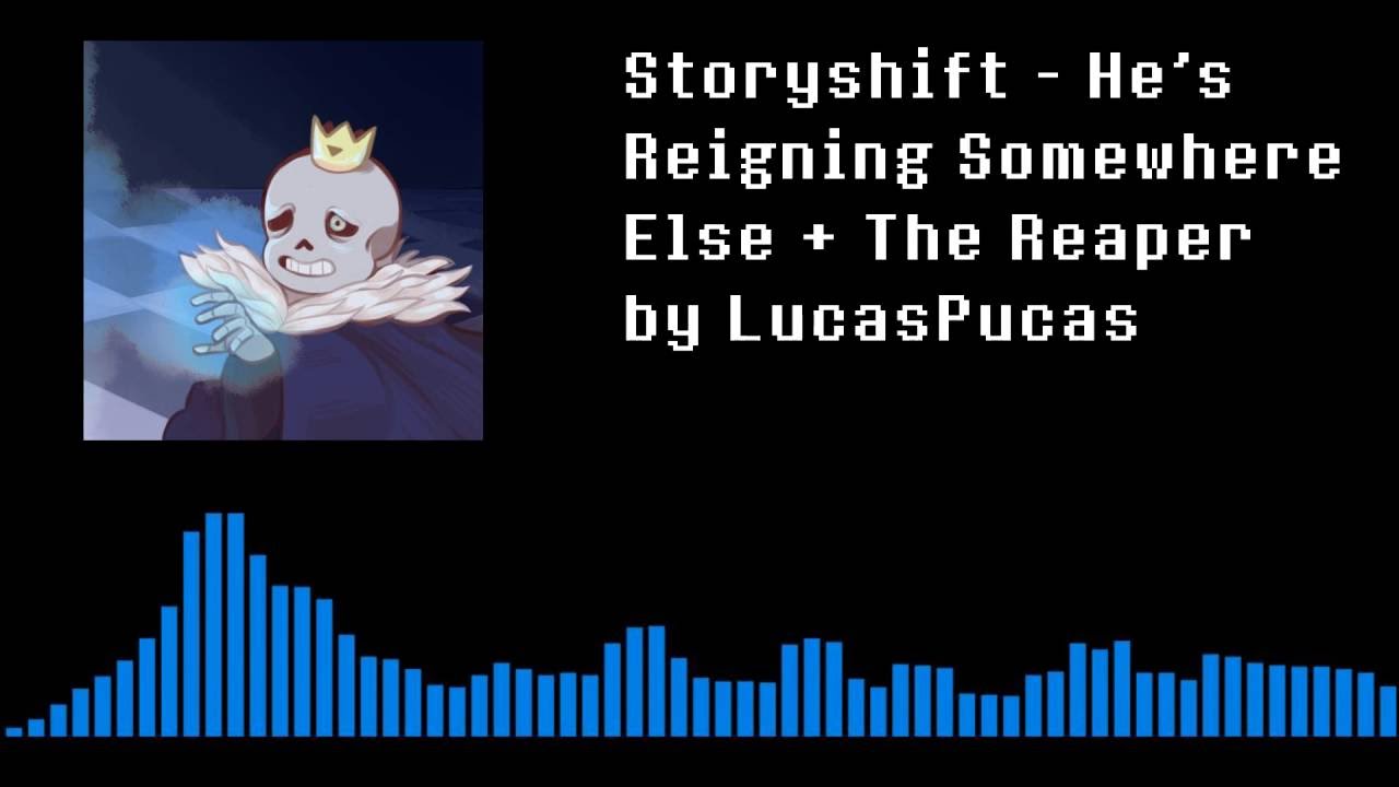 STORYSHIFT- He's Reigning Somewhere Else【LucasPucas】