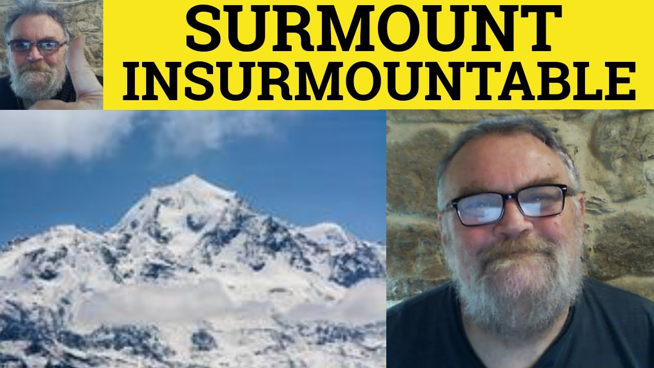 🔵 Surmount Meaning - Insurmountable Defined - Surmount Examples - Insurmountable in a Sentence