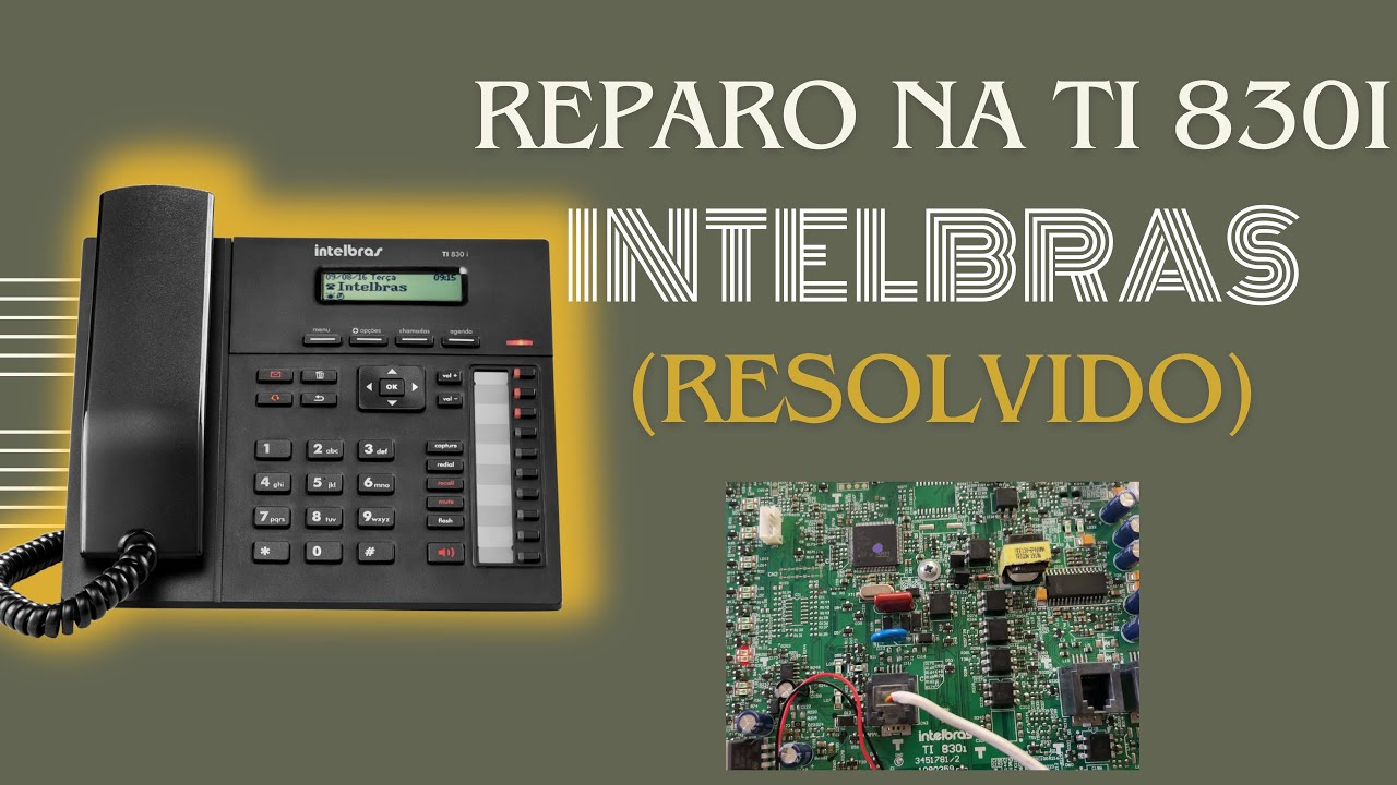 REPARO NA TI 830i Intelbras (problema na comunica&ccedil;&atilde;o) n&atilde;o inicializava.