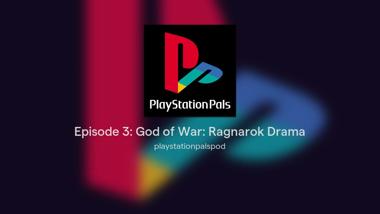 Episode 3: God of War: Ragnarok Drama