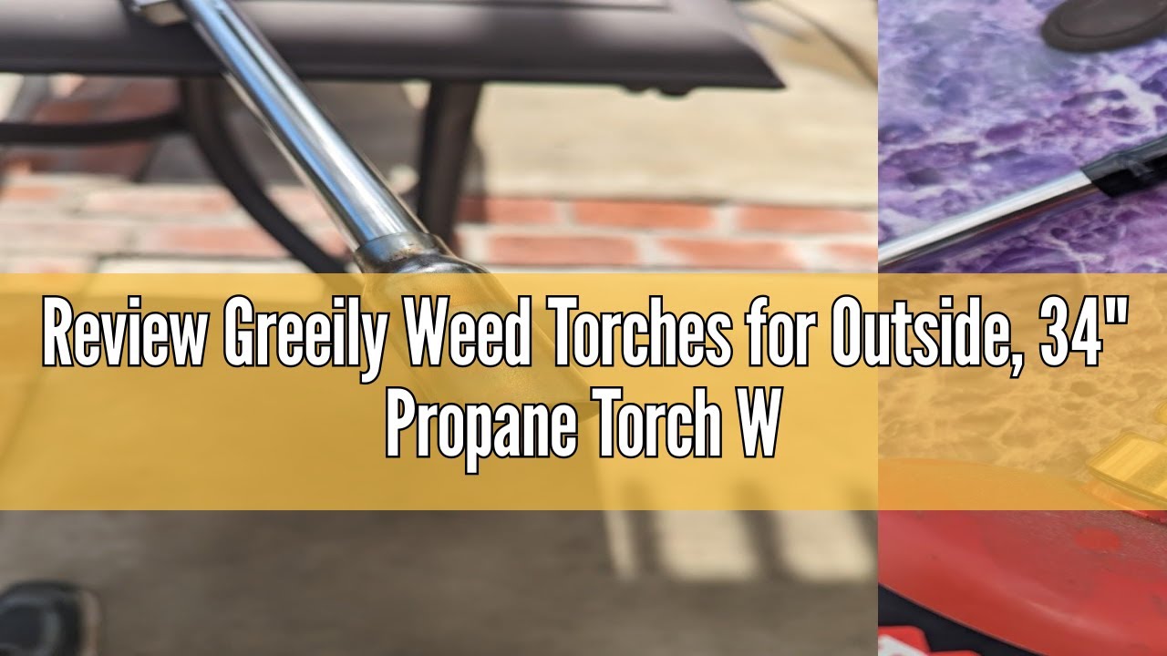 Review Greeily Weed Torches for Outside, 34