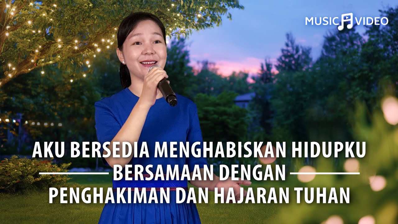 Lagu Rohani | Aku Bersedia Menghabiskan Hidupku Bersamaan dengan Penghakiman dan Hajaran Tuhan
