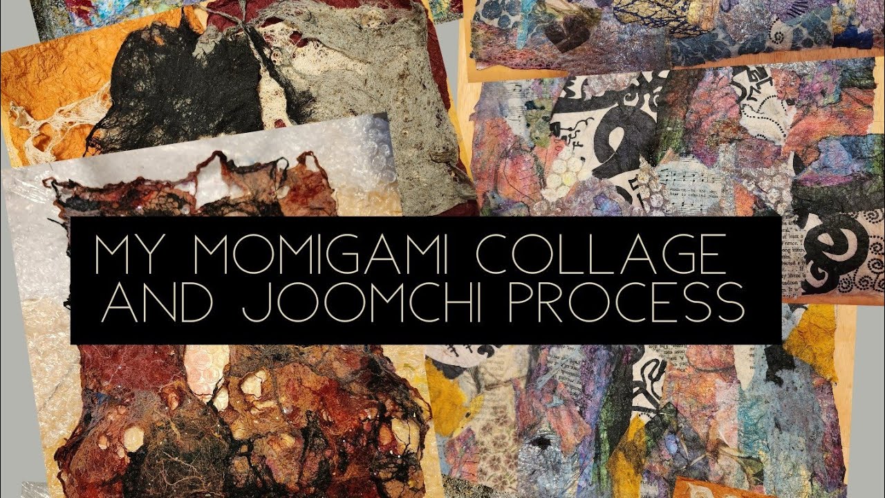 My Momigami Collage and Joomchi Process.