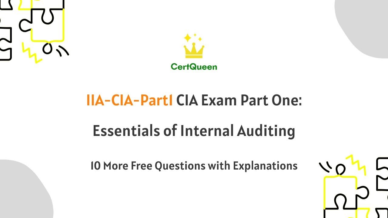 IIA-CIA-Part1 More Free Questions with Explanations for CIA Exam Part One