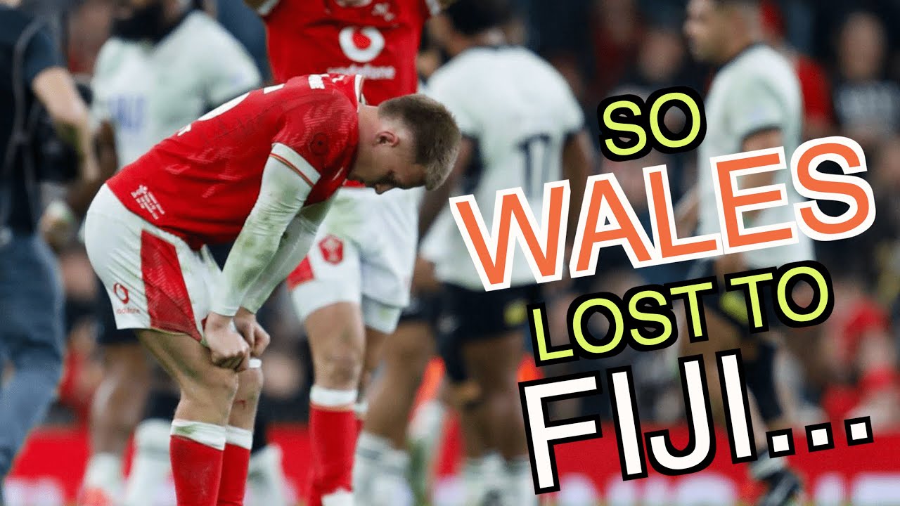 So Wales lost to Fiji... | Autumn Nations Series 2024