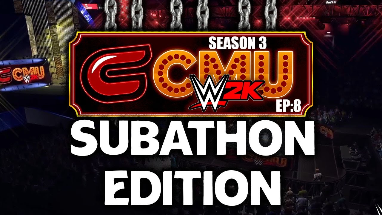SUBATHON EDITON - WWE 2K22 - CMU S3 Ep 8 - Custom Universe Mode