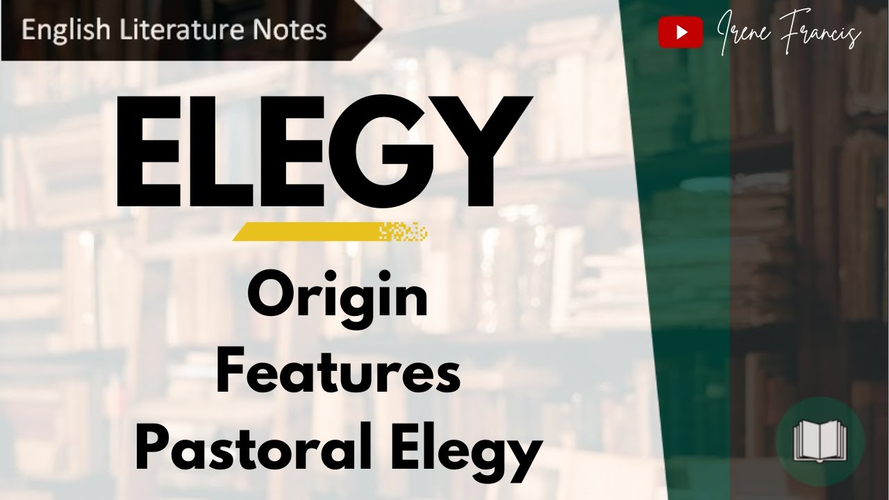 Elegy | Literary term | Pastoral Elegy| IRENE FRANCIS