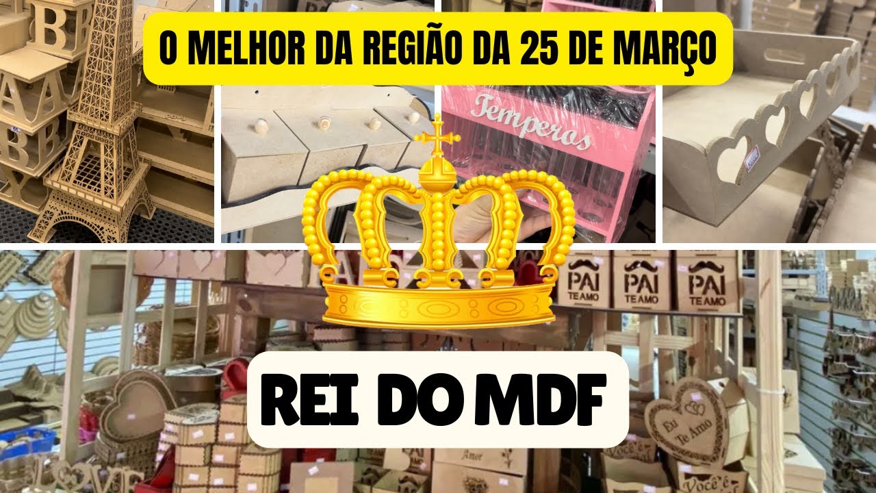 REI DO MDF NA 25 MARÇO TUDO MUITO BARATO A LOJA É COMPLETA, ORGANIZAÇÃO DECORAÇÃO,FESTA E MUITO MAIS