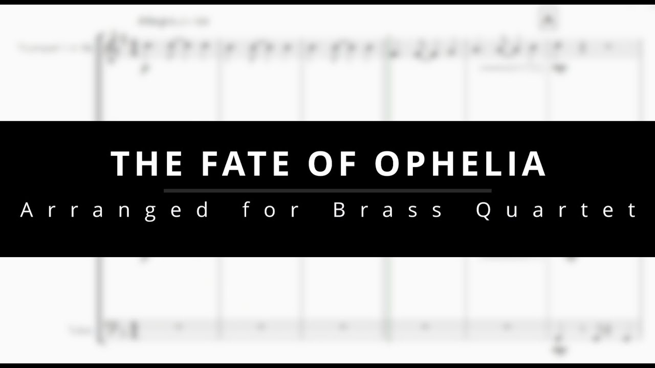 The Fate of Ophelia | Brass Quartet