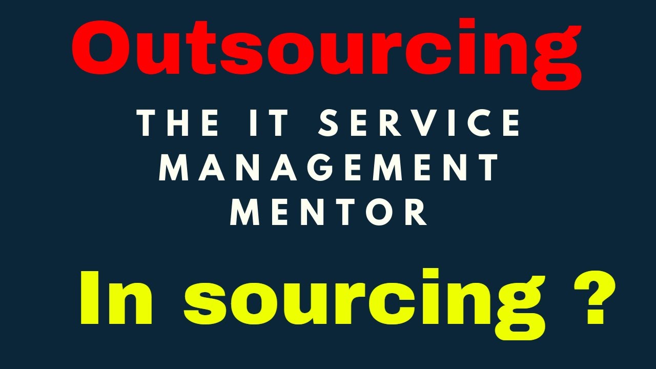 IT sourcing - Outsourcing and in sourcing - a 101 video