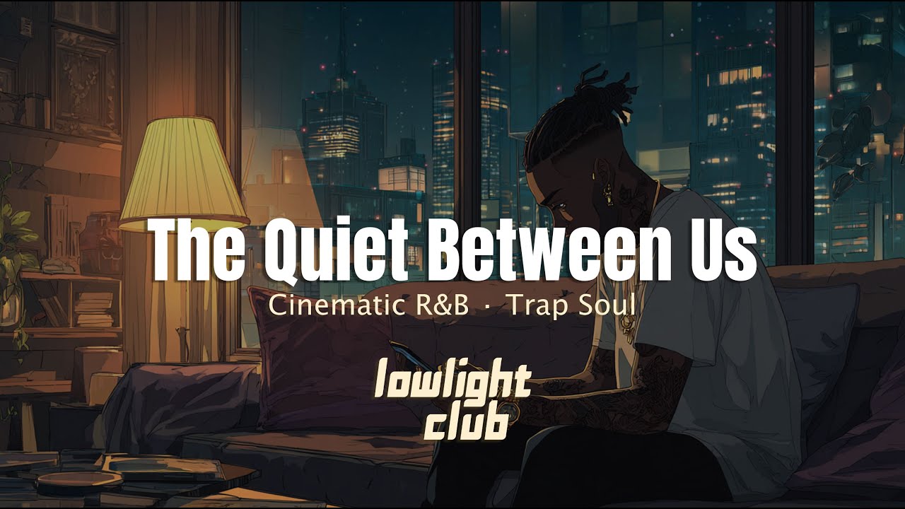 The Quiet Between Us – Soulful R&B & Trap Soul for Broken Hearts (Broadcast 011)