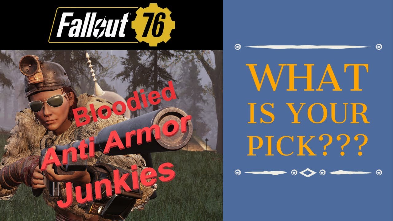 Bloodied VS Anti Armor VS Junkies? What Is The Best Legendary Effect - Fallout 76 OneWasteland