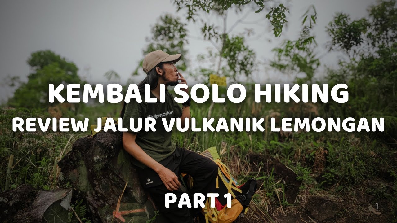 JALUR PERUSAK SEPATU? - SOLO HIKING GUNUNG LEMONGAN LUMAJANG #1