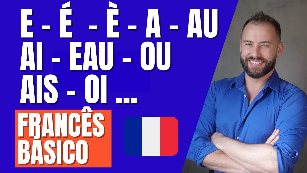 AS VOGAIS EM FRANCES - OU - U - EAU - OI - É - À EM FRANCÊS