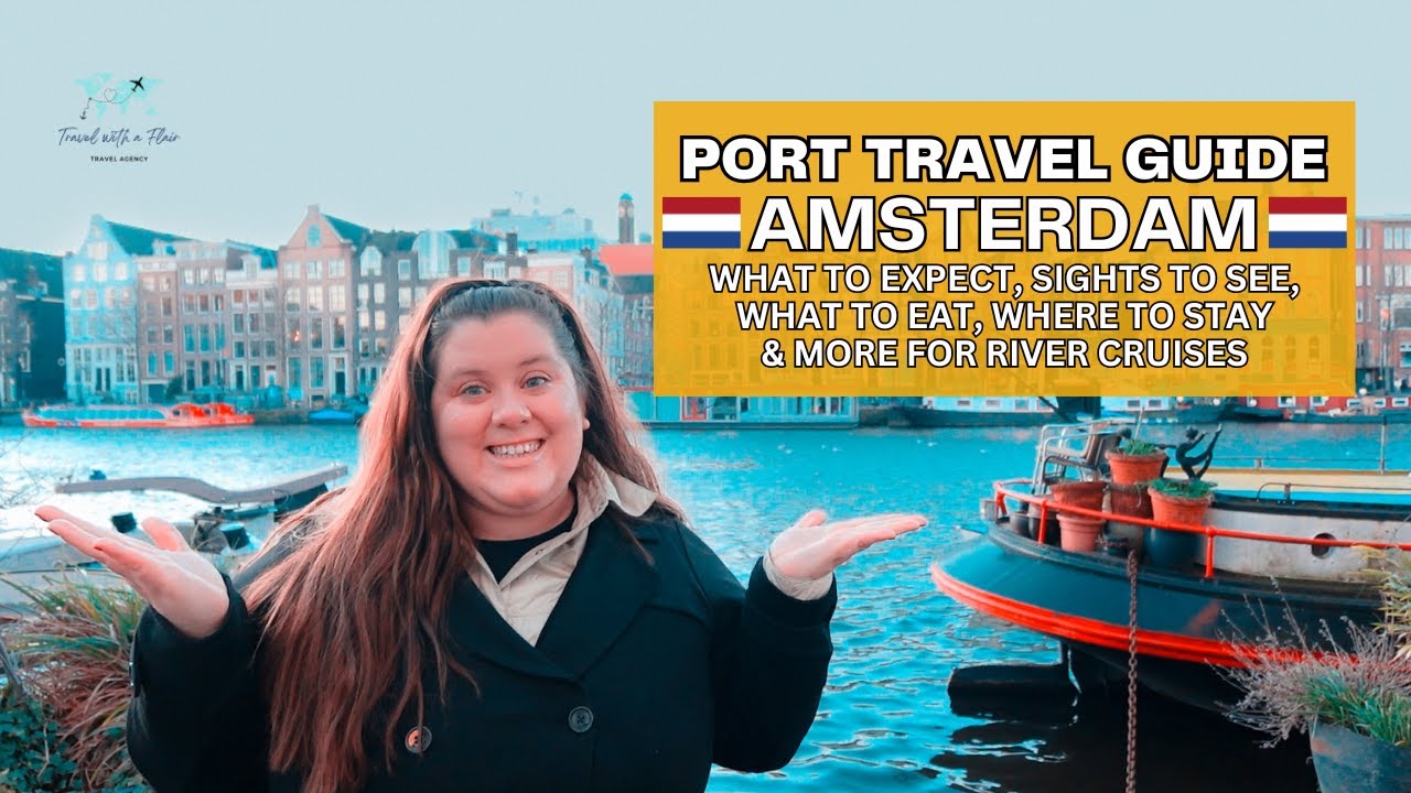 Amsterdam Port Guide | What to See, Eat & Do for Cruise & River Cruise Travelers