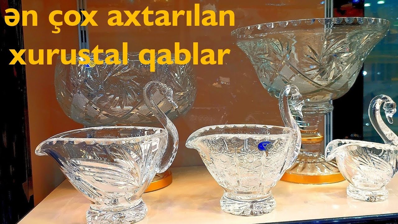 super xurustal qablar bu videoda güldan 🌹 qrafin meyvə konfet qabları stəkan fuje badə qədə hər cür