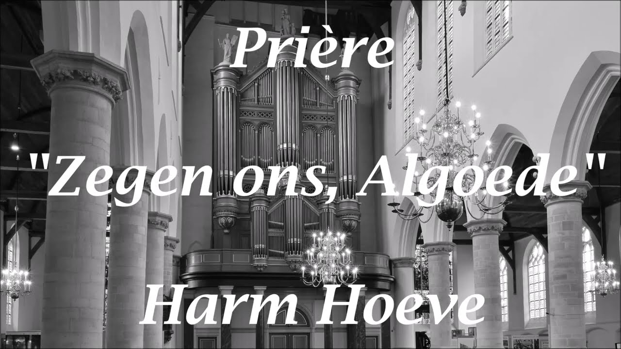 Harm Hoeve | Zegen ons Algoede | Hanno Bosch orgel Oude Kerk Delft