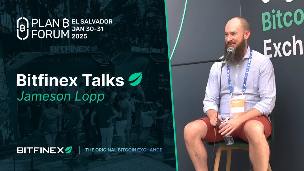 Jameson Lopp on Bitcoin Ossification and the Future of Lightning | Bitfinex Talks @ Plan B