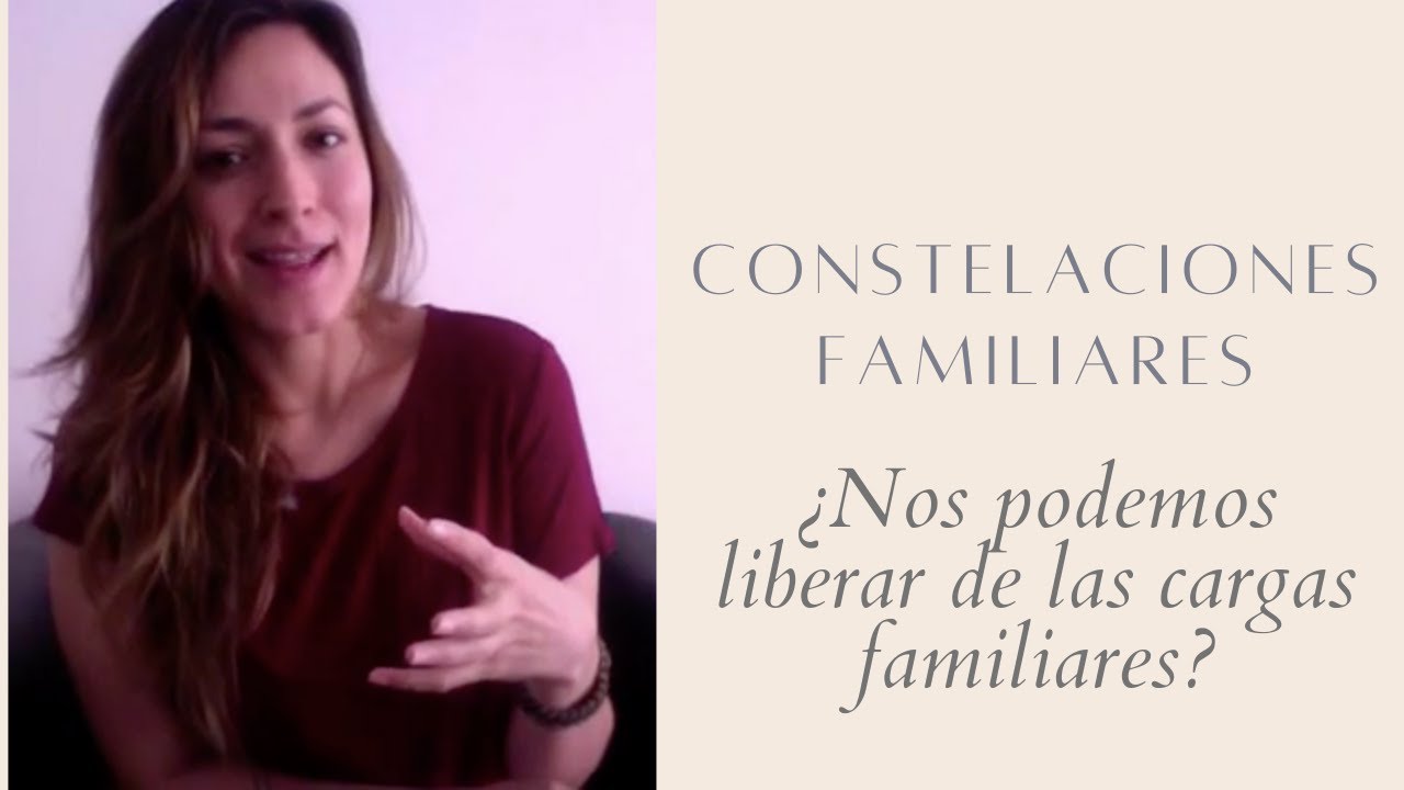 &iquest;Es posible liberarse de las cargas familiares? - CONSTELACIONES FAMILIARES