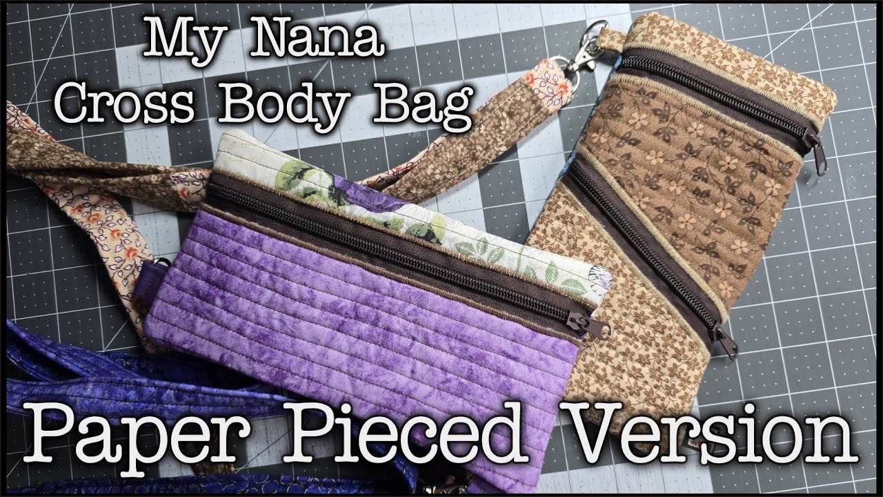 My Nana Crossbody Bag - PAPER PIECED VERSION by Lisa Capen Quilts