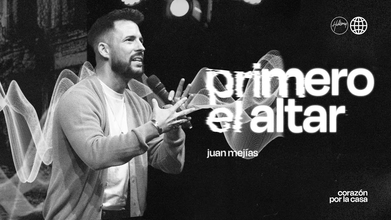 Primero el altar  | Juan Mejías | Hillsong España