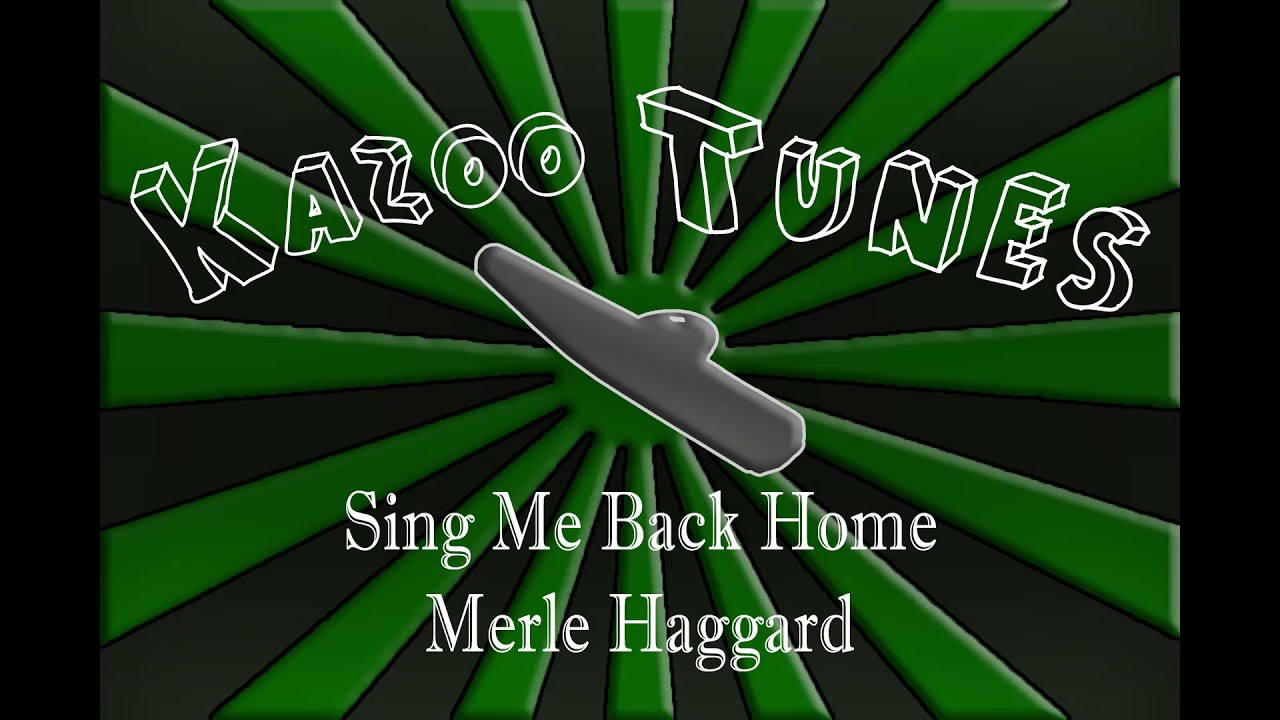 Kazoo Me Back Home (Sing Me Back Home by Merle Haggard Kazoo Cover/Parody)