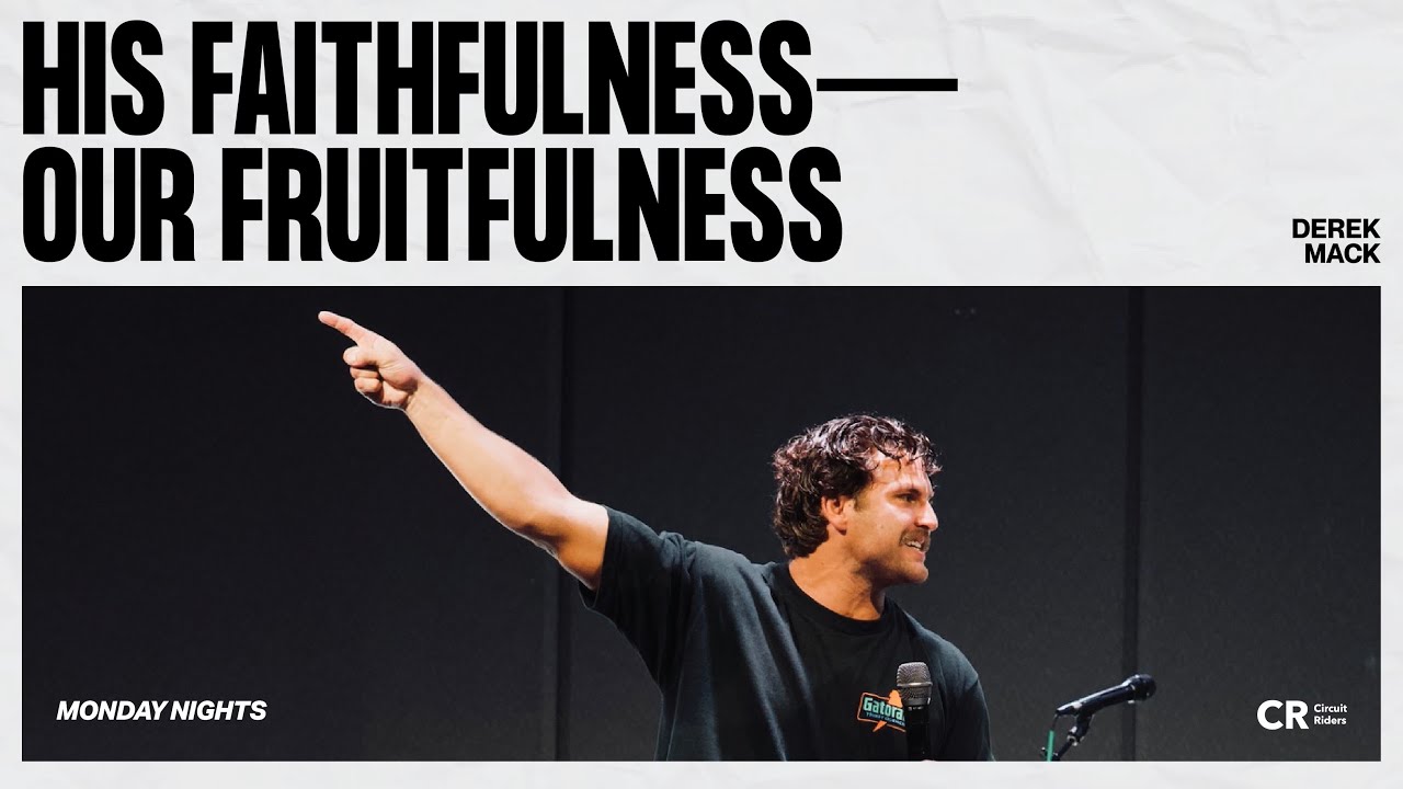 His Faithfulness our Fruitfulness - Derek Mack | Worship by Zach Webb - CR Monday Nights