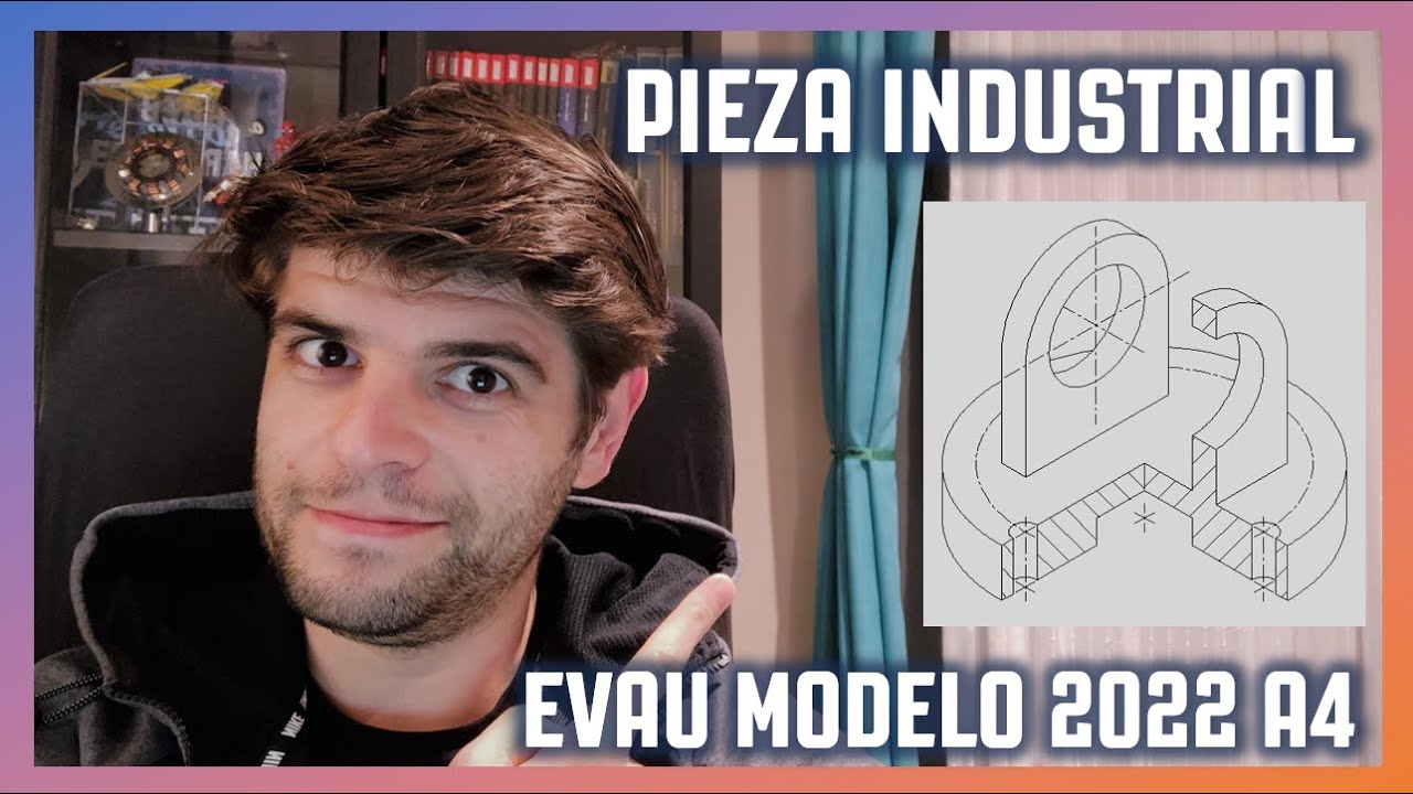 EVAU 2022 MODELO A4 | MADRID | VISTAS DE UNA PIEZA EN ISOM&Eacute;TRICA Y ACOTACI&Oacute;N