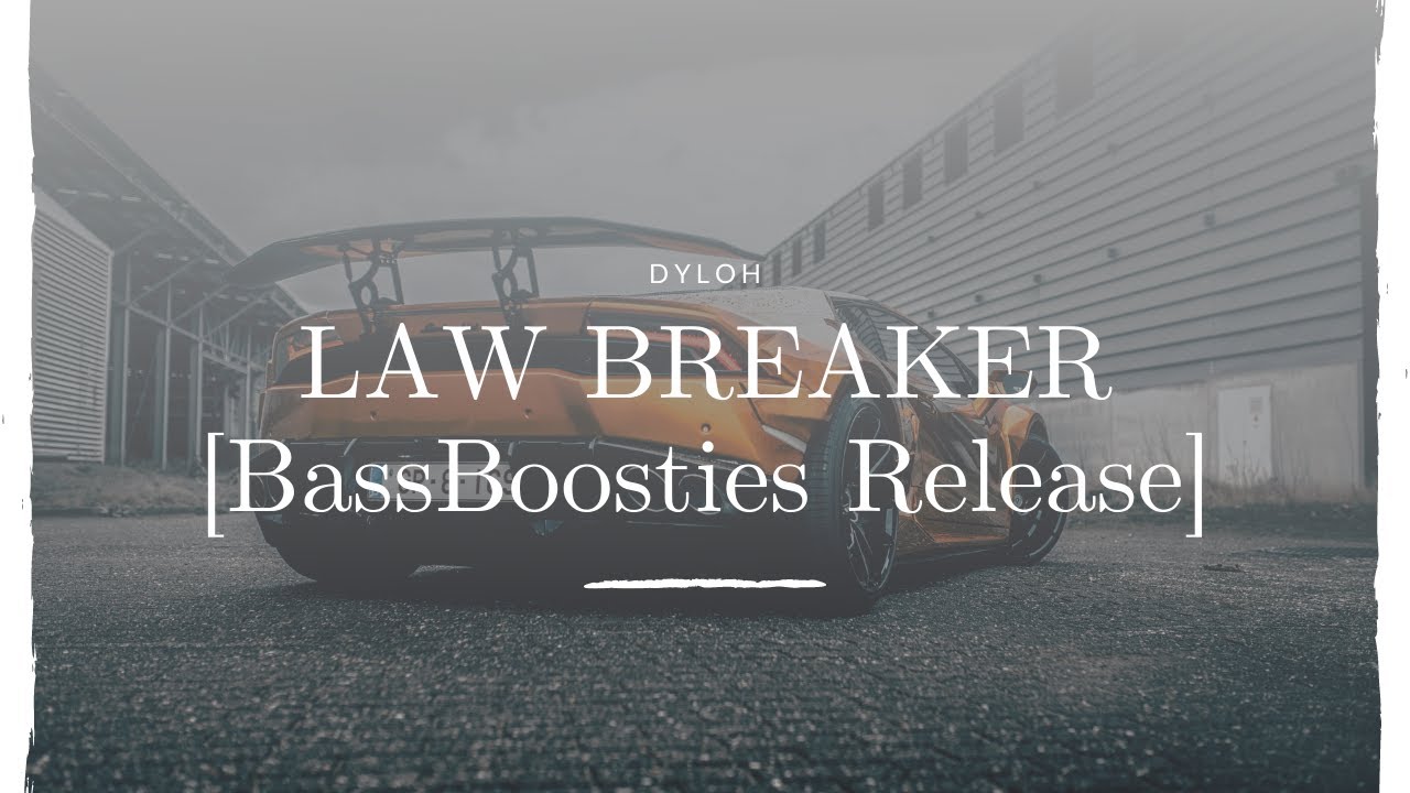 DYLOH - LAW BREAKER [BassBoosties Release]