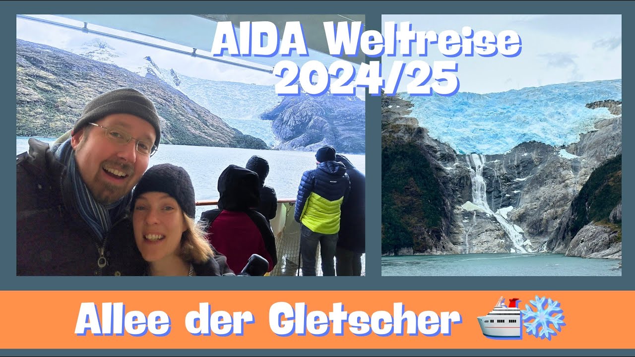 Allee der Gletscher 🇨🇱🛳️❄️ | AIDAsol Weltreise 2024/25