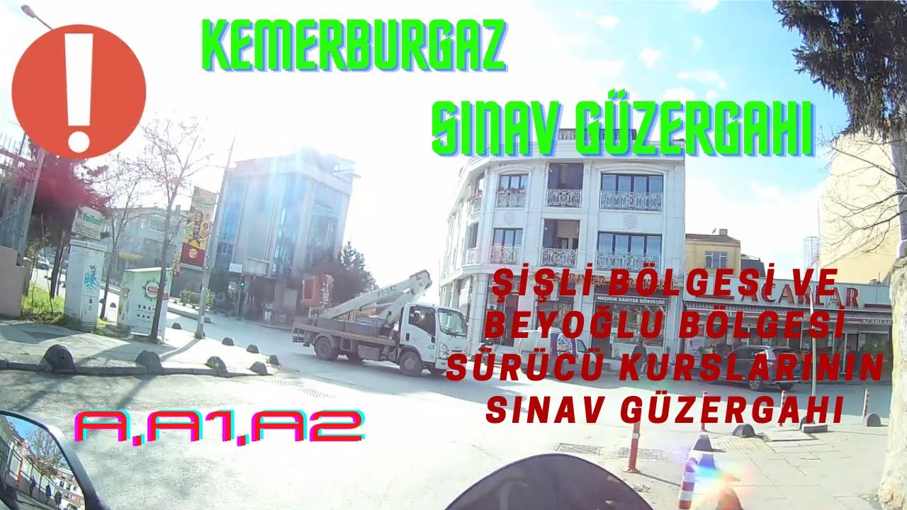 RASTGELE / Şişli ve Beyoğlu Bölgesi Ehliyet Sınav Güzergahı ve Parkuru  KEMERBURGAZ   A1  A2  A