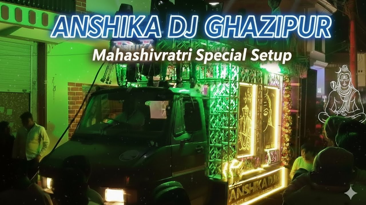 ANSHIKA DJ GHAZIPUR MAHASHIVRATRI SPECIAL SETUP #viral #viralvideo #viralshorts #mahashivratri #gzp