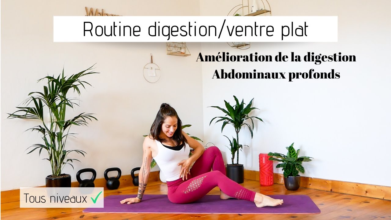 Séance pour UNE MEILLEURE DIGESTION et UN VENTRE plus PLAT ** Tous niveaux ** Sans matériel