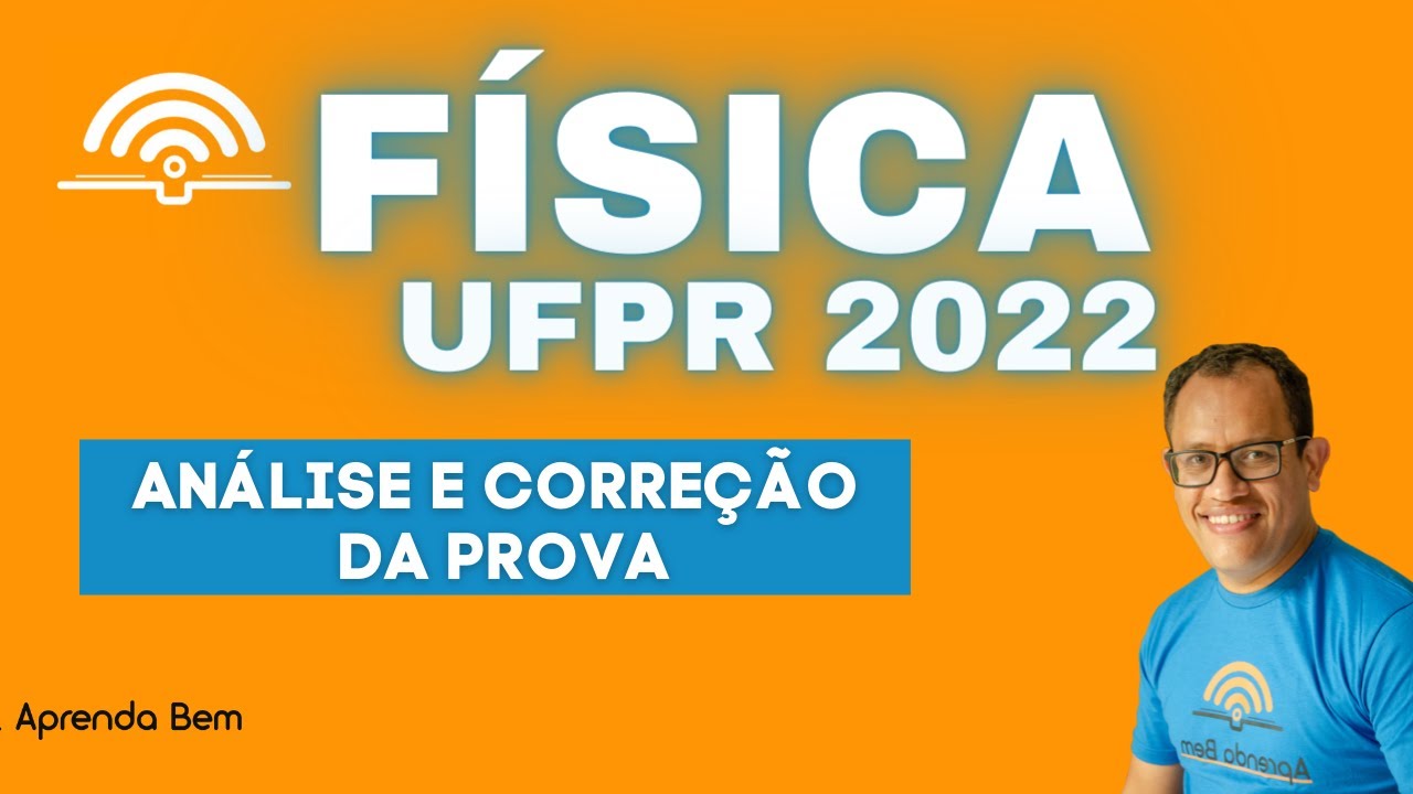FÍSICA | Análise e Correção da Prova UFPR 2022 |