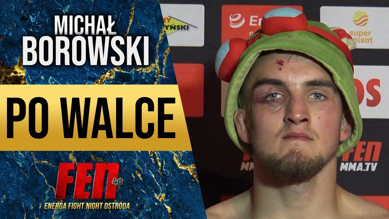Michał Borowski po FEN 40: 