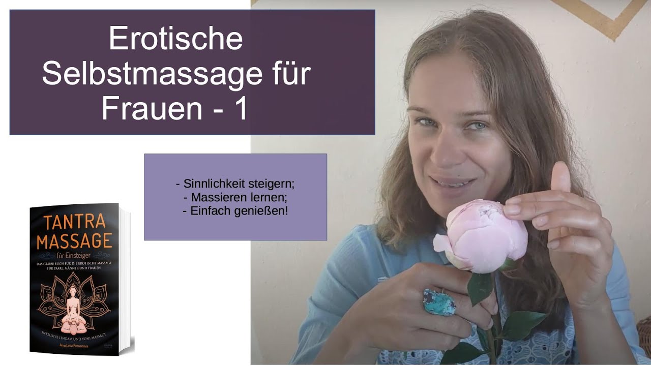 Erotische Selbstmassage für die Frauen (Yoni Massage) Teil 1