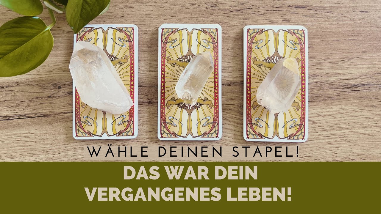 Das war dein vergangenes Leben | Wähle einen Stapel | Pick a Card Tarot Kartenlegung
