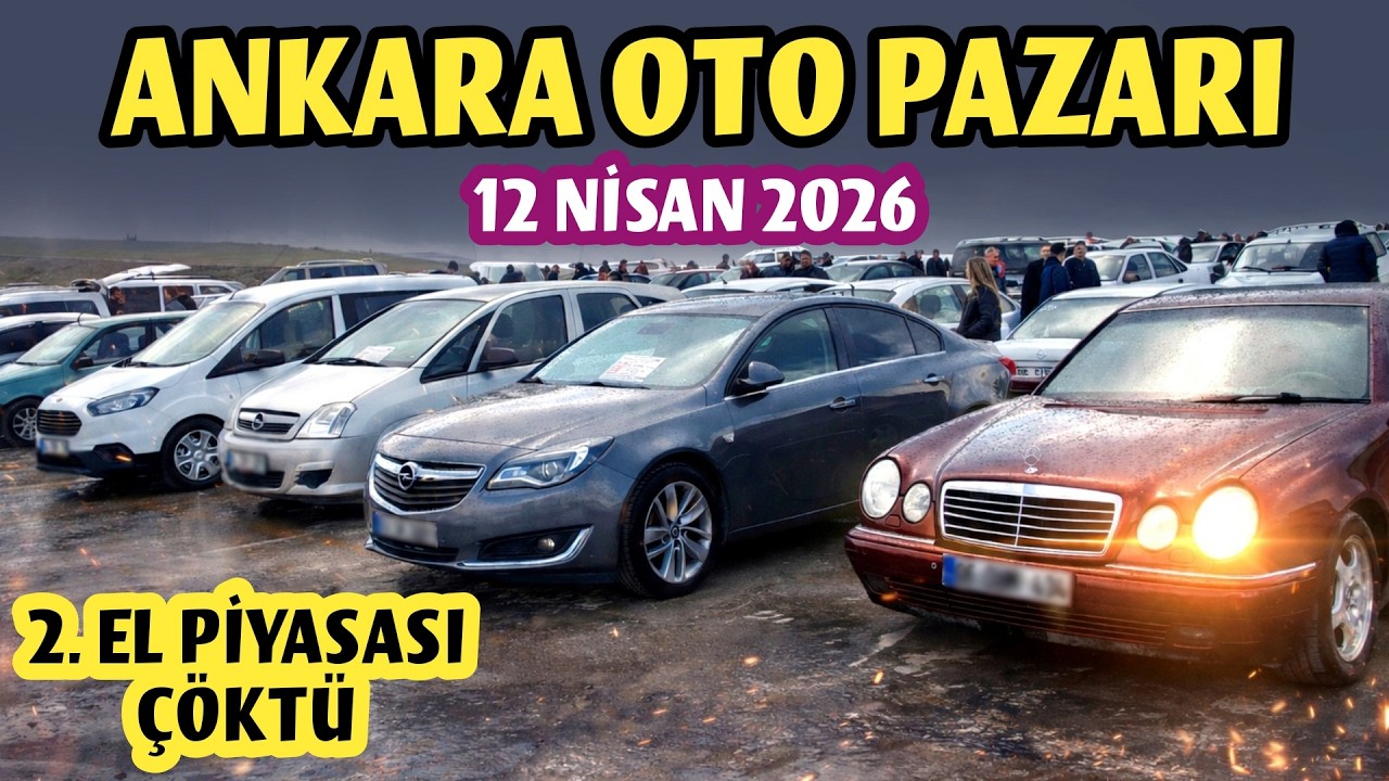 ANKARA OTO PAZARI - 12 Nisan 2026 | Sahibinden 2. El Otomobil Fiyatları ve İkinci El Araba Piyasası 