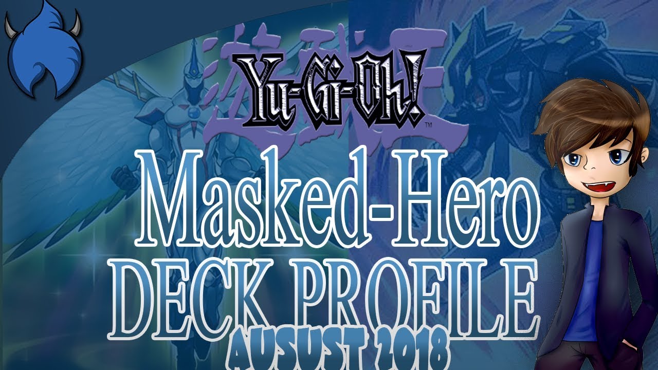 Masked Hero Deck Profile! (August 2018//Yu-Gi-Oh!)