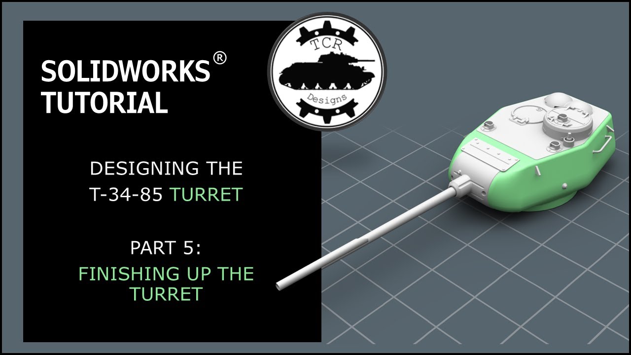 Modeling a T-34/85 Turret in SolidWorks - Part 5: Finishing Up the Turret