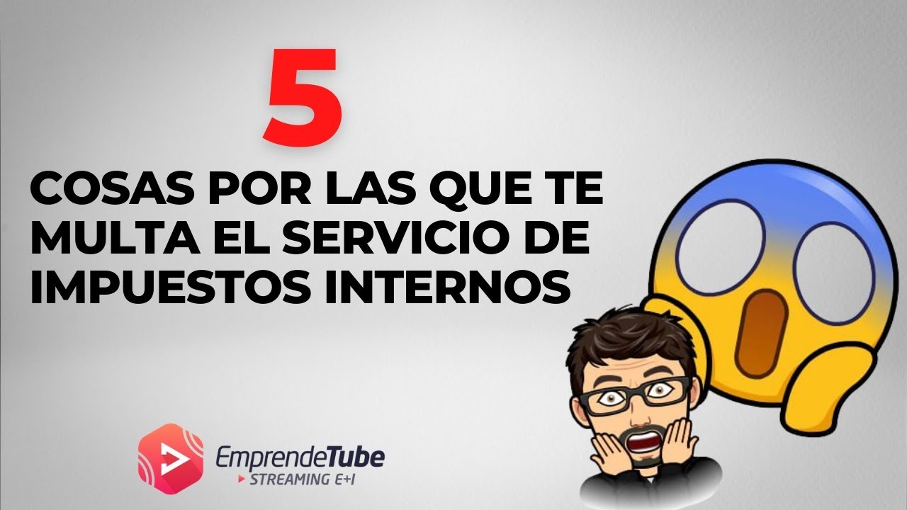 5 Cosas por las que te multa el Servicio de Impuestos Internos en 2021