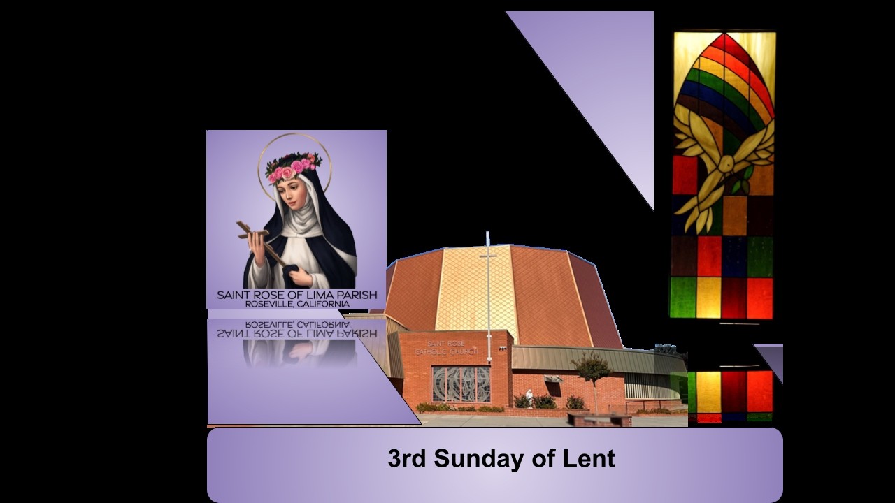 10:30 am Mass Third Sunday In Lent - 03/08/2026 - St Rose of Lima Catholic Church Roseville, CA