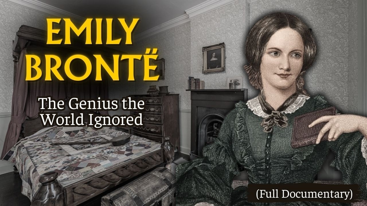 The Dark Fate of Emily Bront&euml; - The Author Who Died Before Her Genius Was Known (Documentary)